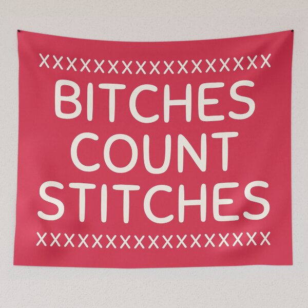 Item preview, Bitches count stitches - sewing humor designed and sold by EvergreenWhimsy.