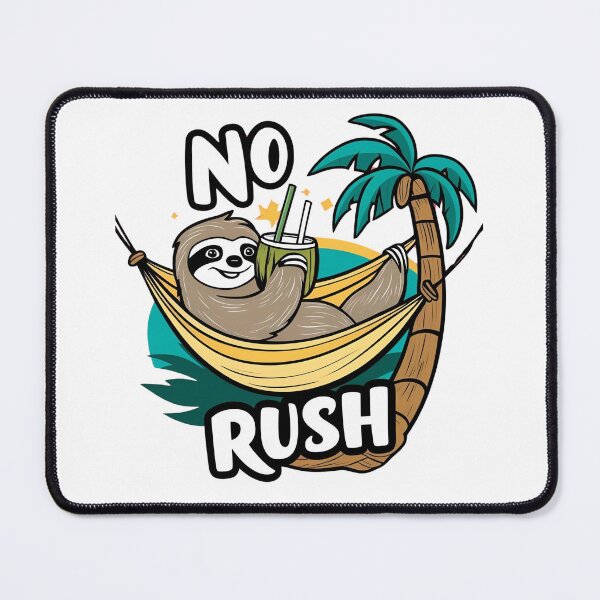 Item preview, No rush designed and sold by whatthefoxsays.