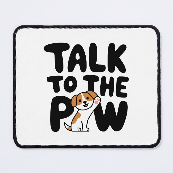 Item preview, Talk To The Paw! Cute Dog designed and sold by PMCreative.
