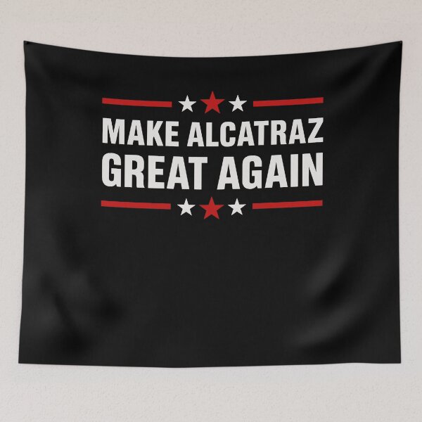 Item preview, Make Alcatraz Great Again designed and sold by varioarts.