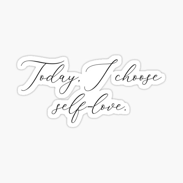 Item preview, Today, I choose self-love. designed and sold by JanviRamani.