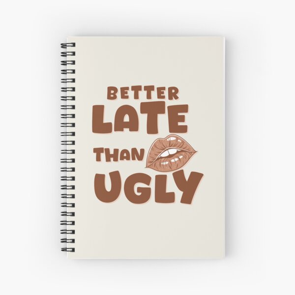 Item preview, Better Late Than Ugly - Typography, Funny quotes, Memes, fashion girls, feminist, feminine, girls gang, girly   designed and sold by RSDigitalPrintDesign.
