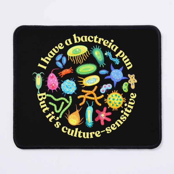 Item preview, I have a bacteria pun, but it's culture sensitive, microbiology designed and sold by NoetherSym.
