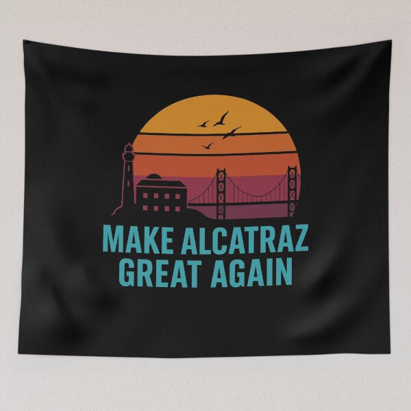 Item preview, Make Alcatraz Great Again designed and sold by varioarts.