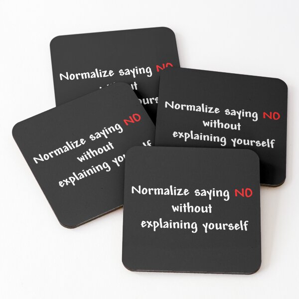 Item preview, Normalize saying NO  without  explaining yourself designed and sold by EchoOfSilence.