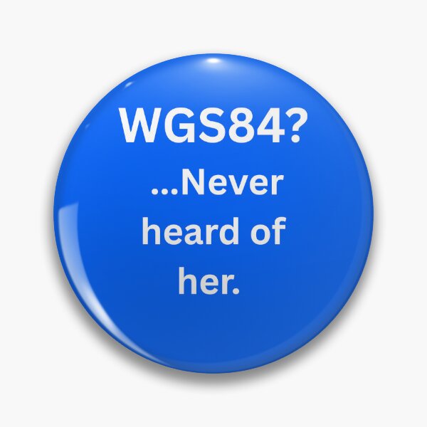 Item preview, WGS84? Never Heard of Her white designed and sold by Qandy.