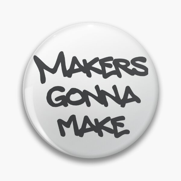 Item preview, Makers Gonna Make – Funny Crafting & DIY Lover Text Design - Charcoal Grey designed and sold by thistledewcraft.