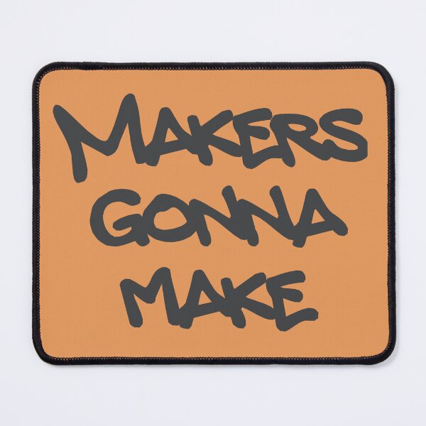 Item preview, Makers Gonna Make – Funny Crafting & DIY Lover Text Design - Charcoal Grey designed and sold by thistledewcraft.