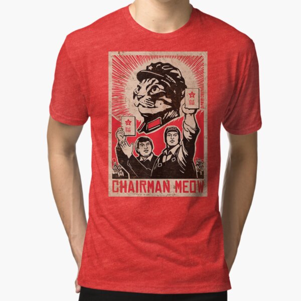 Chairman Meow - Kittens of the world unite. Tri-blend T-Shirt