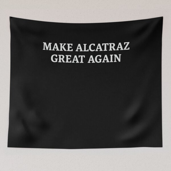 Item preview, Make Alcatraz Great Again designed and sold by varioarts.