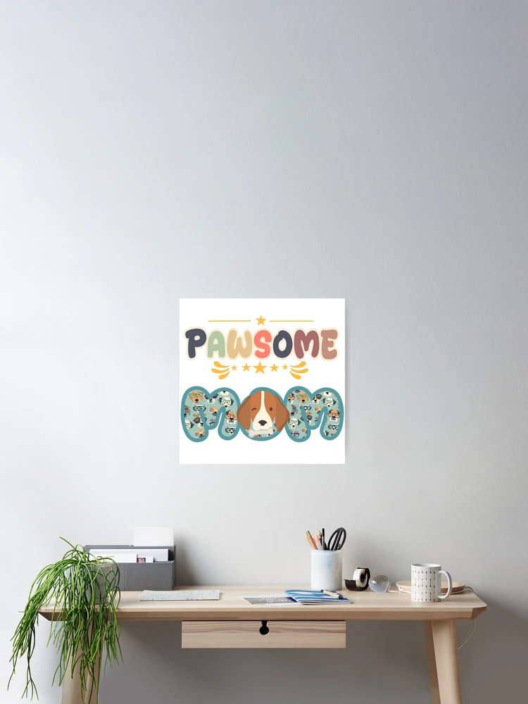 Thumbnail 2 of 3, Poster, Pawsome Mom designed and sold by RJRDesignStore1.