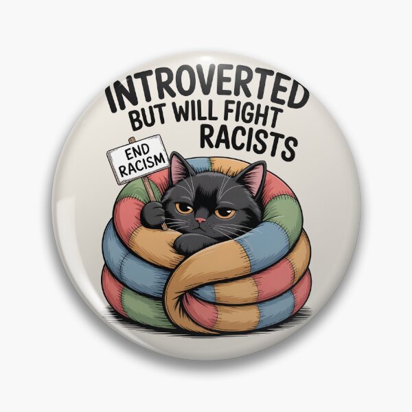 Item preview, Introvert Introverted But Will Fight Racists designed and sold by AniArtPL.
