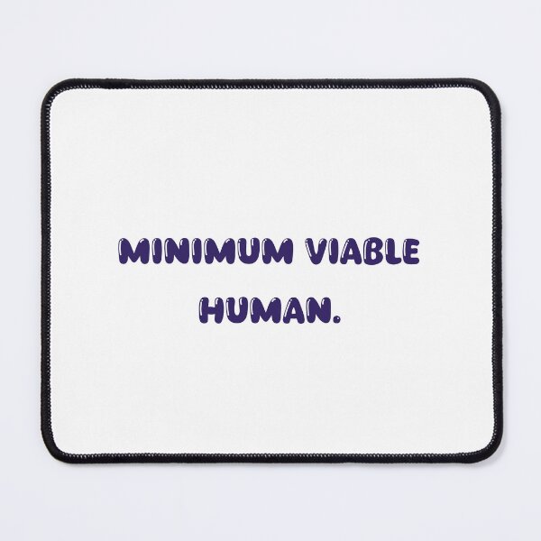 Item preview, Minimum Viable Human designed and sold by Paper Drip.