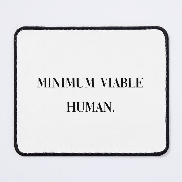 Item preview, Minimum Viable Human designed and sold by Paper Drip.