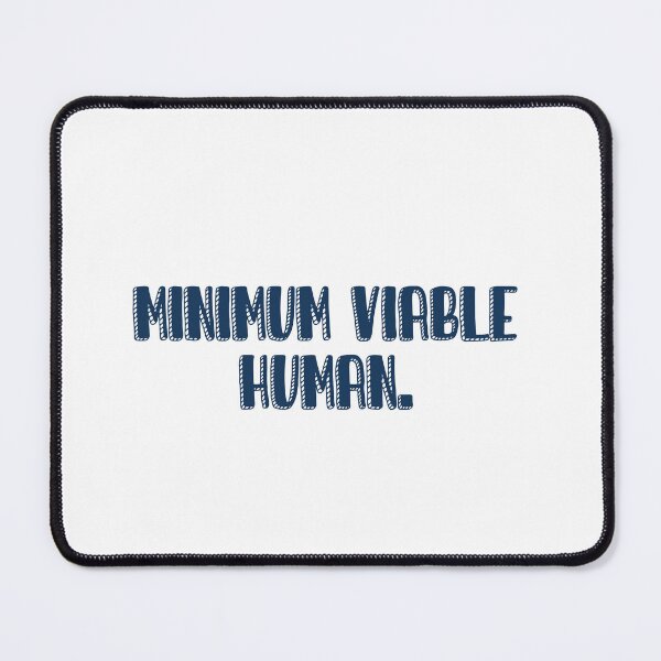 Item preview, Minimum Viable Human designed and sold by Paper Drip.