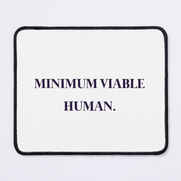 Item preview, Minimum Viable Human designed and sold by Paper Drip.
