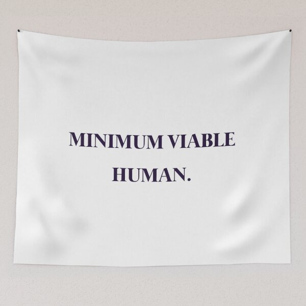 Item preview, Minimum Viable Human designed and sold by Paper Drip.