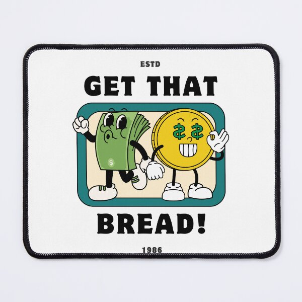 Item preview, Get that bread! designed and sold by NicMacTees.