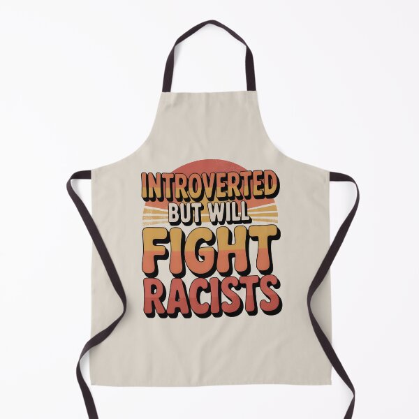 Item preview, Introvert Introverted But Will Fight Racists designed and sold by AniArtPL.