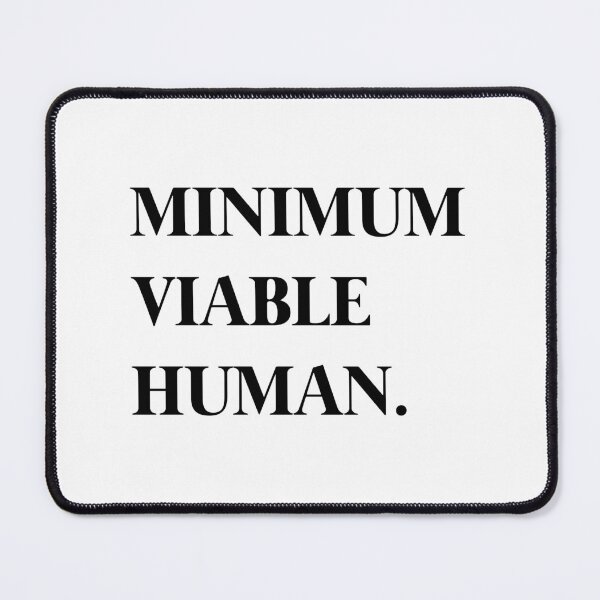 Item preview, Minimum Viable Human designed and sold by Paper Drip.