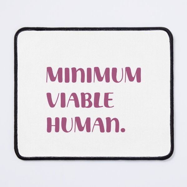 Item preview, Minimum Viable Human designed and sold by Paper Drip.