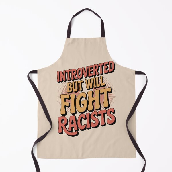 Item preview, Introvert Introverted But Will Fight Racists designed and sold by AniArtPL.