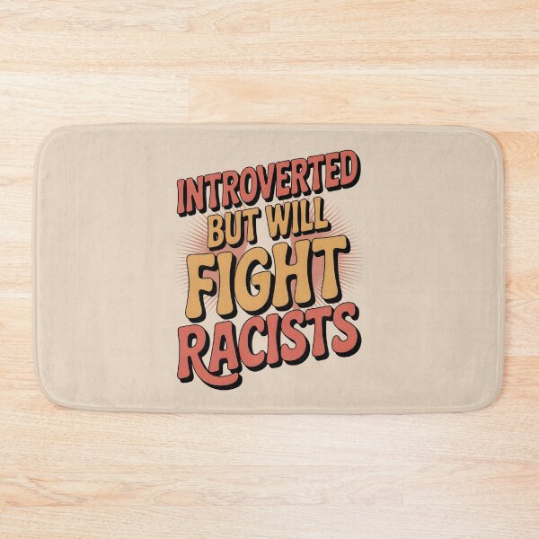 Item preview, Introvert Introverted But Will Fight Racists designed and sold by AniArtPL.