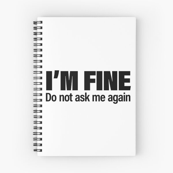 Item preview, "I'm Fine. Do not ask me again" Brutalist Collection - for light background designed and sold by PixelPunny.