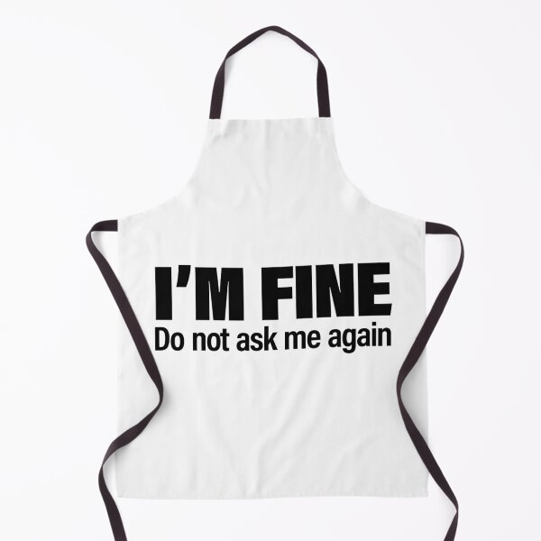 Item preview, "I'm Fine. Do not ask me again" Brutalist Collection - for light background designed and sold by PixelPunny.