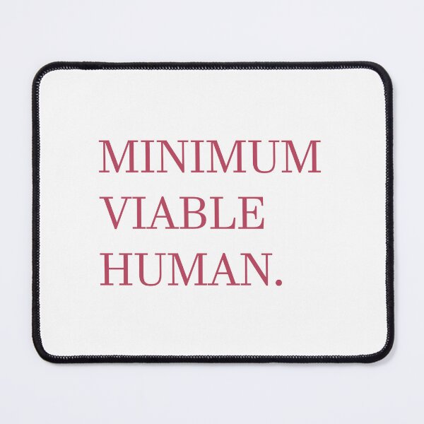 Item preview, Minimum Viable Human designed and sold by Paper Drip.