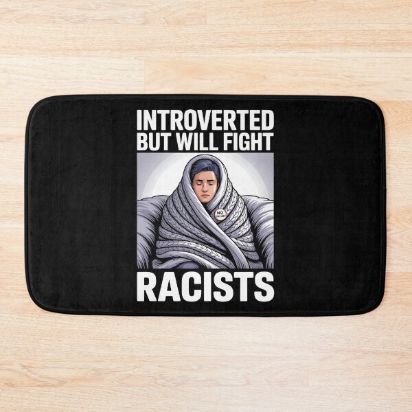 Item preview, Introvert Introverted But Will Fight Racists designed and sold by AniArtPL.