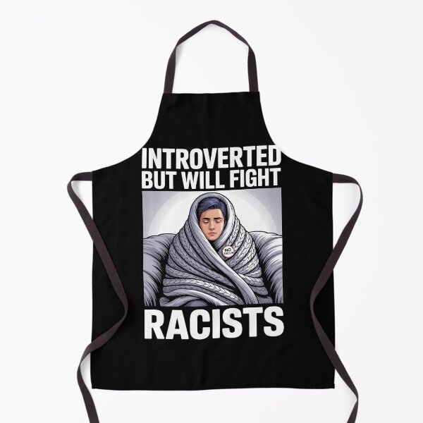 Item preview, Introvert Introverted But Will Fight Racists designed and sold by AniArtPL.