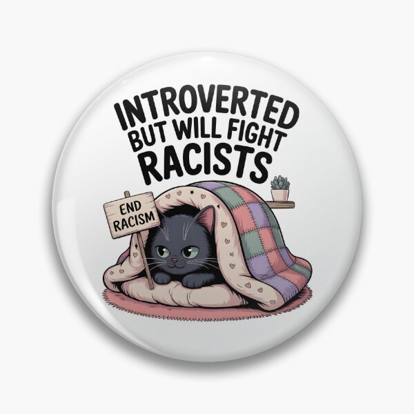 Item preview, Introvert Introverted But Will Fight Racists designed and sold by AniArtPL.