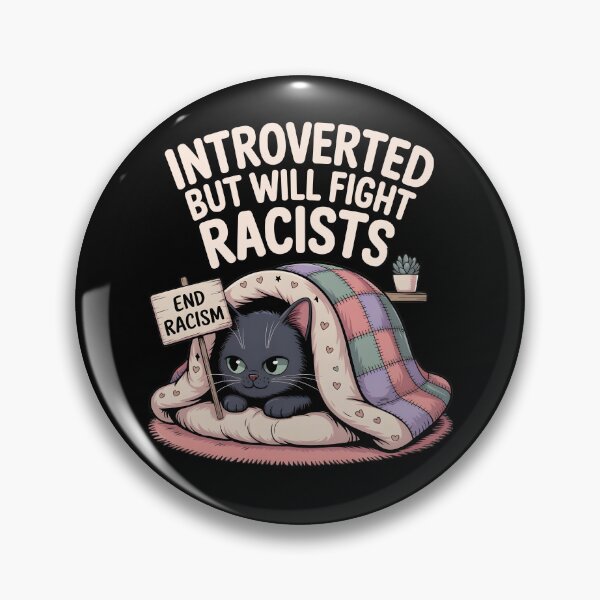 Item preview, Introvert Introverted But Will Fight Racists designed and sold by AniArtPL.