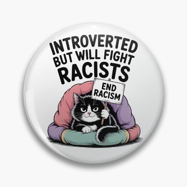 Item preview, Introvert Introverted But Will Fight Racists designed and sold by AniArtPL.