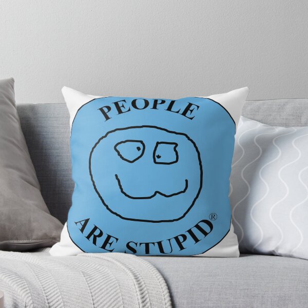 Item preview, People Are Stupid, Blue designed and sold by PeopleRStupid.