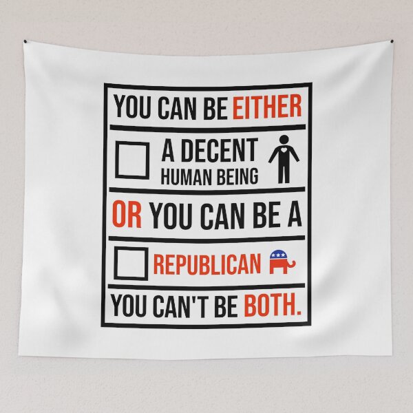 Item preview, You can be either a decent human being or you can be a Republican.  designed and sold by Rachel the Artist .