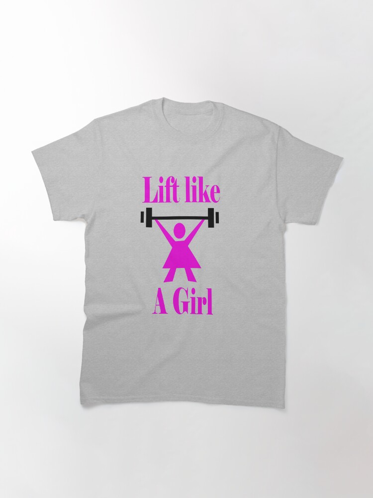 Alternate view of Lift like a girl in Pink Classic T-Shirt