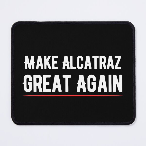Item preview, Funny Make Alcatraz Great Again – Satirical Political Dark Humor Prison Island History Buff Meme Gifts designed and sold by Liamsiartwork.