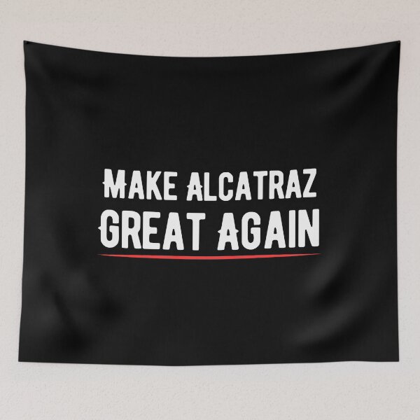 Item preview, Funny Make Alcatraz Great Again – Satirical Political Dark Humor Prison Island History Buff Meme Gifts designed and sold by Liamsiartwork.