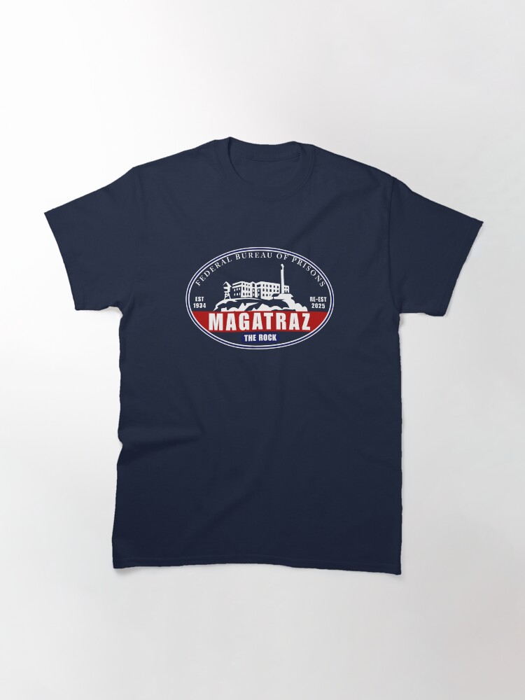 Alcatraz Trump MAGATRAZ Classic T-Shirt