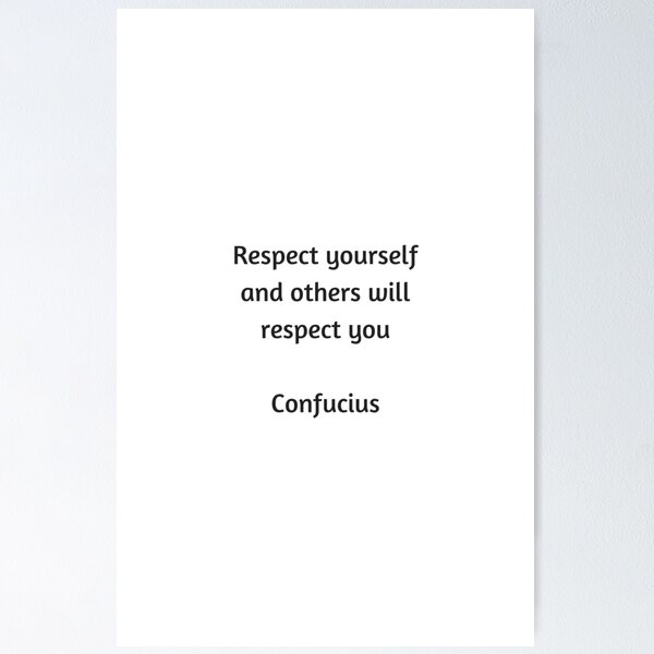 Item preview, Confucius Quote - Respect yourself and others will respect you designed and sold by Inspirationmotivation.