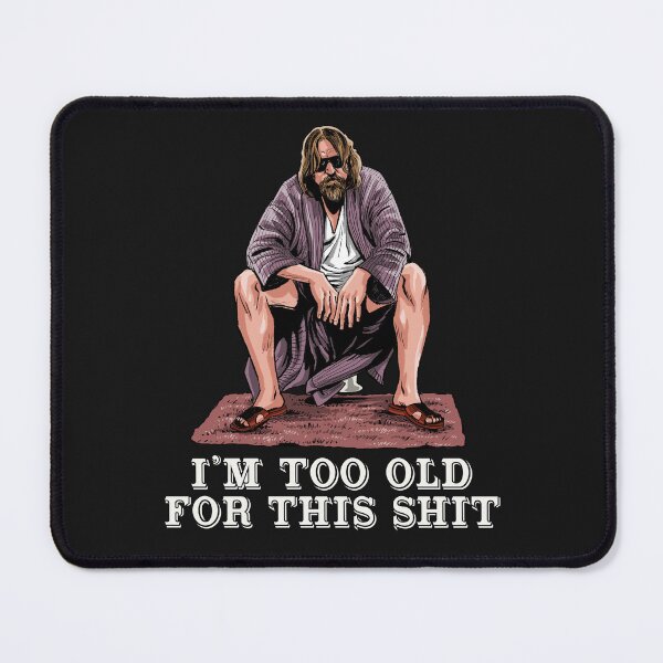 Item preview, The Dude is too Old designed and sold by Zascanauta.