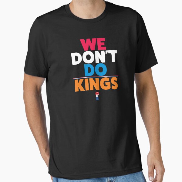 Item preview, WE DON'T DO KINGS designed and sold by Crane Swing.