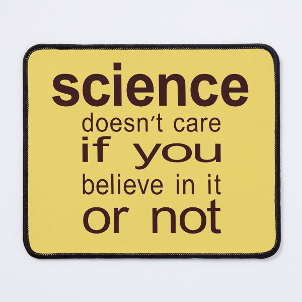 Item preview, Science Doesn't Care if You Believe designed and sold by FiaFiaPress.