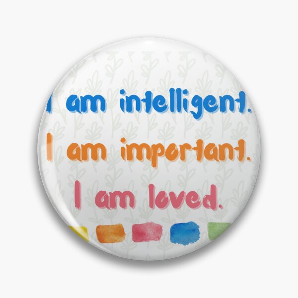 Item preview, I am intelligent, I am important, I am loved. designed and sold by Moth Hawke Designs.