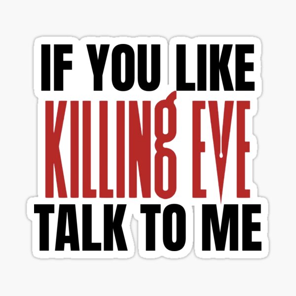 Item preview, If You Like Killing Eve, Talk to Me designed and sold by RuthandRose.