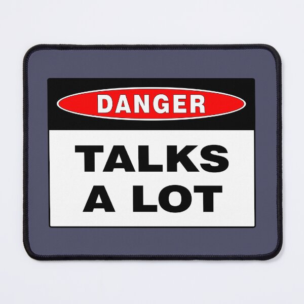 Item preview, Danger Sign: Talks A Lot, Safety, Warning, Hazardous  designed and sold by AASparksDesigns.