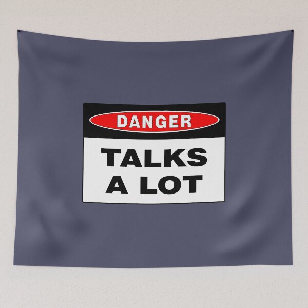 Item preview, Danger Sign: Talks A Lot, Safety, Warning, Hazardous  designed and sold by AASparksDesigns.