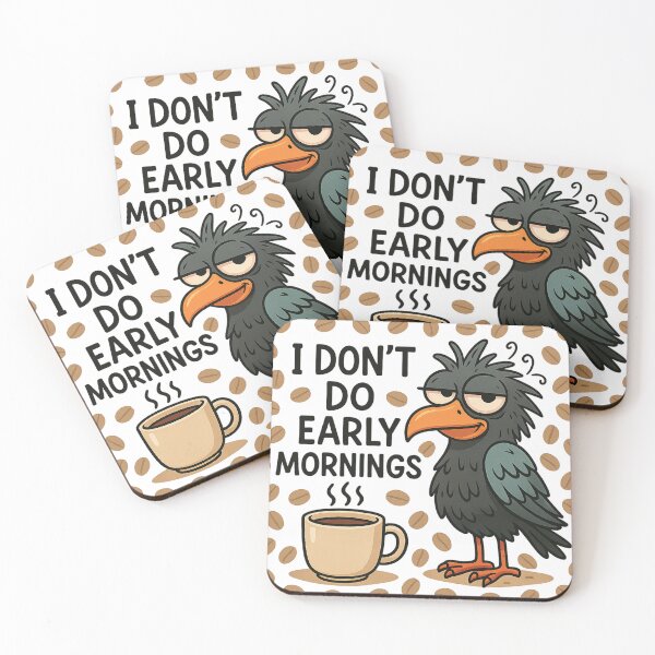 Item preview, I Don't Do Early Mornings Sarcasm Sarcastic Coffee Bird designed and sold by scooterbaby.